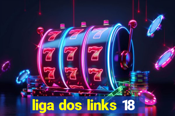 liga dos links 18